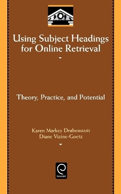Using Subject Headings for Online Retrieval - Karen Markey Drabenstott, Diane Vizine-Goetz