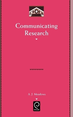 Communicating Research - A. J. Meadows