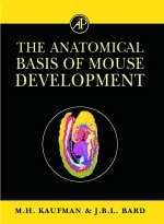 The Anatomical Basis of Mouse Development - Matthew H. Kaufman, Jonathan B.L. Bard
