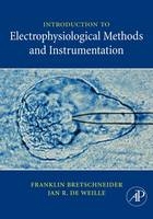 Introduction to Electrophysiological Methods and Instrumentation - Franklin Bretschneider, Jan R. de Weille