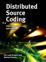 Distributed Source Coding - Pier Luigi Dragotti, Michael Gastpar