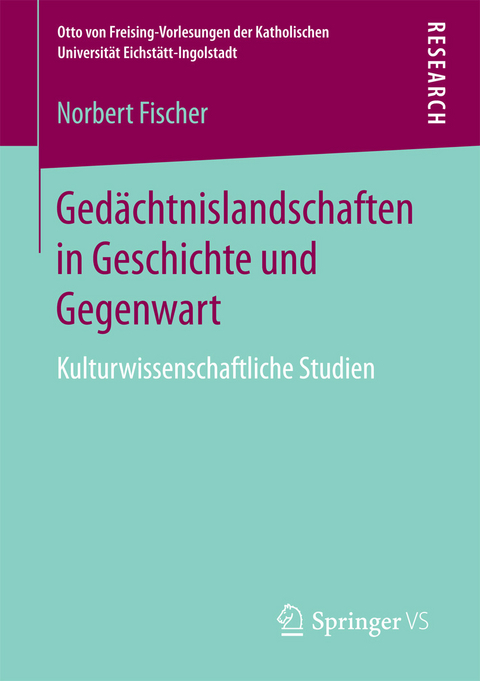 Ged&auml;chtnislandschaften in Geschichte und Gegenwart -  Norbert Fischer