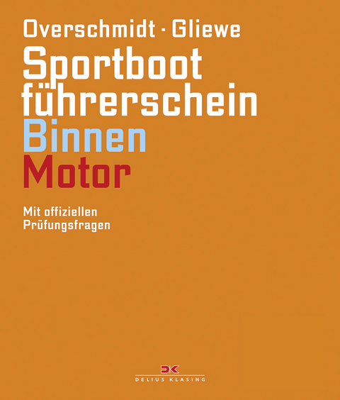 Sportbootf&uuml;hrerschein Binnen - Motor - Heinz Overschmidt, Ramon Gliewe