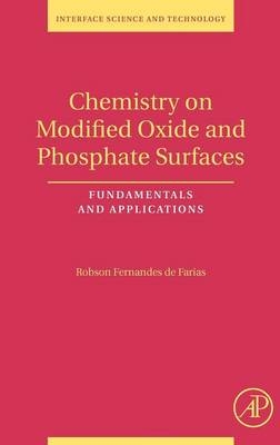 Chemistry on Modified Oxide and Phosphate Surfaces: Fundamentals and Applications - Robson Fernandes de Farias