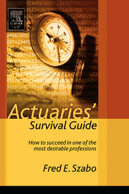 Actuaries' Survival Guide - Fred Szabo
