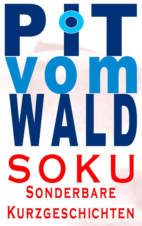 SOKU - Pit vom Wald