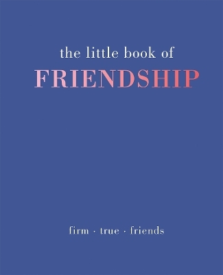 The Little Book of Friendship - Tiddy Rowan