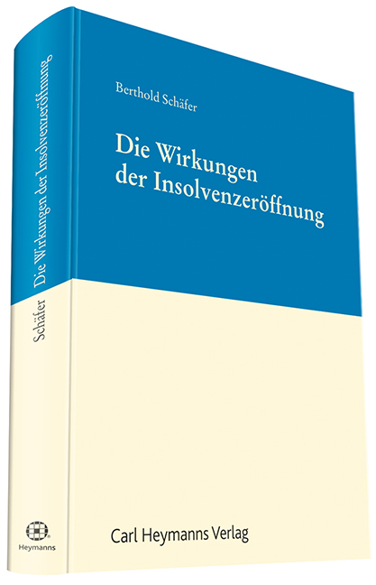 Die Wirkungen der Insolvenzer&ouml;ffnung - Berthold Sch&auml;fer