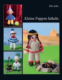 Kleine Puppen häkeln - Elke Selke