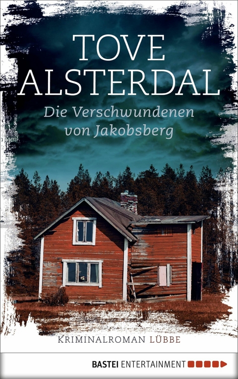 Die Verschwundenen von Jakobsberg - Tove Alsterdal