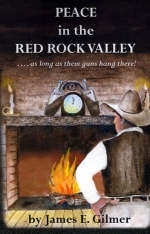 Peace in the Red Rock Valley - James E Gilmer