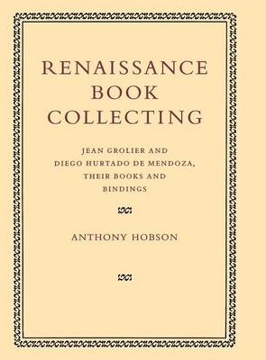 Renaissance Book Collecting - Anthony Hobson