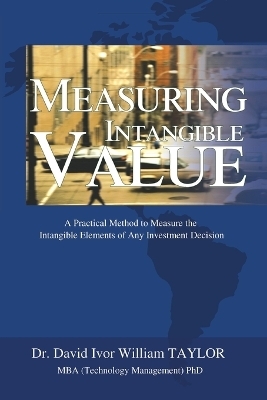 Measuring Intangible Value - Dr David Ivor William Taylor