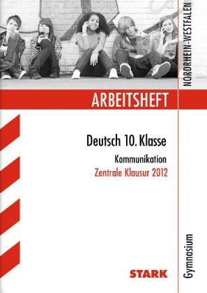 Arbeitshefte Nordrhein-Westfalen / Arbeitsheft Deutsch 10. Klasse