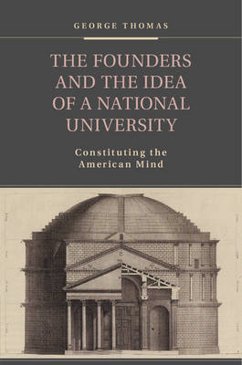 The Founders and the Idea of a National University - George Thomas