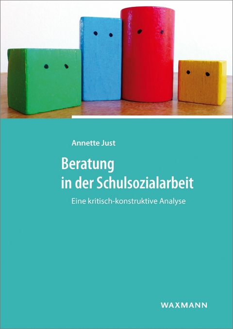 Beratung in der Schulsozialarbeit -  Annette Just