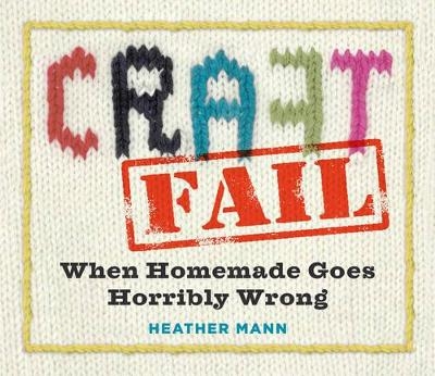 Craftfail - Heather Mann