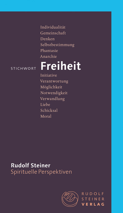Stichwort Freiheit - Rudolf Steiner