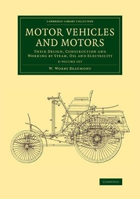 Motor Vehicles and Motors 2 Volume Set - W. Worby Beaumont