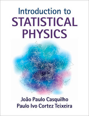 Introduction to Statistical Physics - Jo&atilde;o Paulo Casquilho, Paulo Ivo Cortez Teixeira