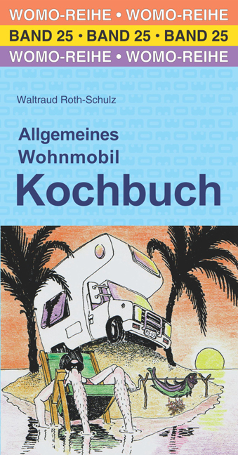 Allgemeines Wohnmobil Kochbuch - Waltraud Roth-Schulz