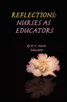 Reflections - B A Nurse Educator