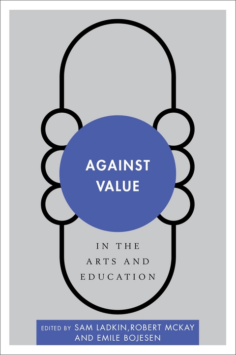 Against Value in the Arts and Education - 