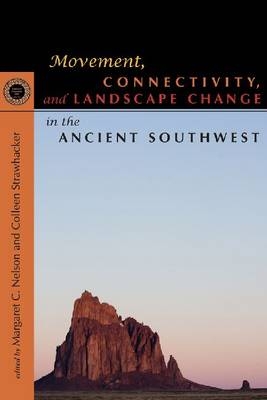 Movement, Connectivity, and Landscape Change in the Ancient Southwest - 