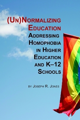 Unnormalizing Education - Joseph R. Jones