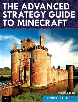 Advanced Strategy Guide to Minecraft, The - Stephen O'Brien