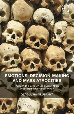 Emotions, Decision-Making and Mass Atrocities -  Olaoluwa Olusanya
