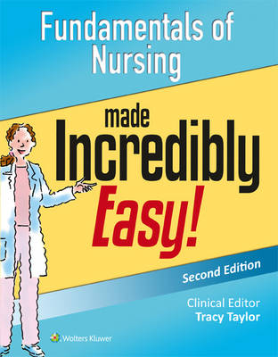 Fundamentals of Nursing Made Incredibly Easy! -  Lippincott  Williams &  Wilkins