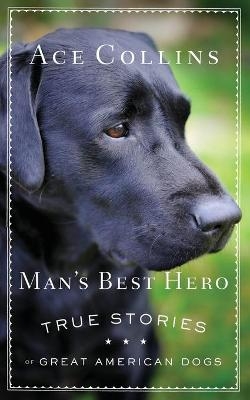 Man's Best Hero - Ace Collins