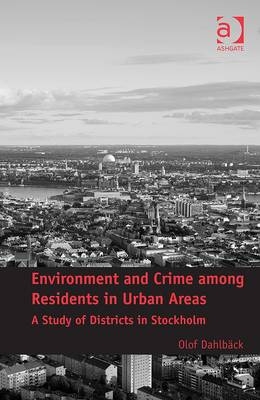 Environment and Crime among Residents in Urban Areas -  Olof Dahlback
