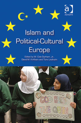 Islam and Political-Cultural Europe -  W. Cole Durham,  Tore Lindholm