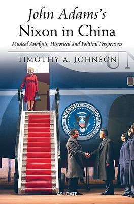 John Adams's Nixon in China -  Timothy A. Johnson