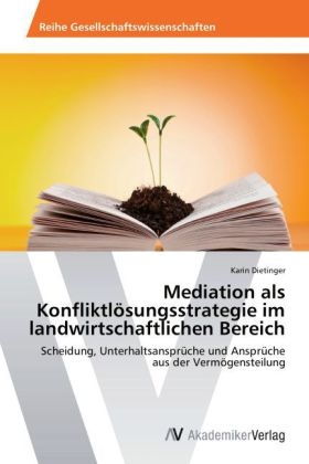 Mediation als Konfliktlösungsstrategie im landwirtschaftlichen Bereich