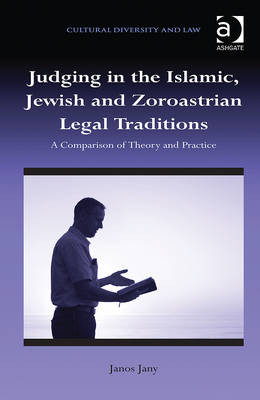 Judging in the Islamic, Jewish and Zoroastrian Legal Traditions