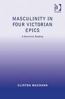 Masculinity in Four Victorian Epics