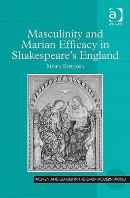Masculinity and Marian Efficacy in Shakespeare's England