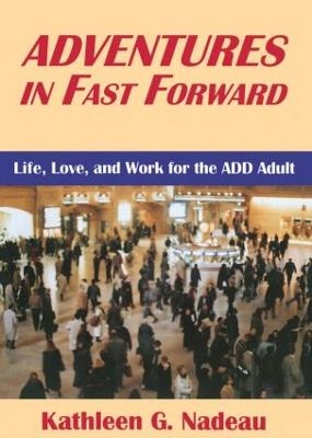Adventures In Fast Forward - Kathleen G. Nadeau