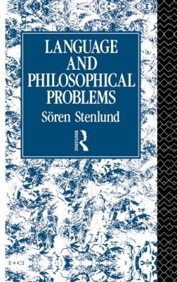 Language and Philosophical Problems - S&ouml;ren Stenlund