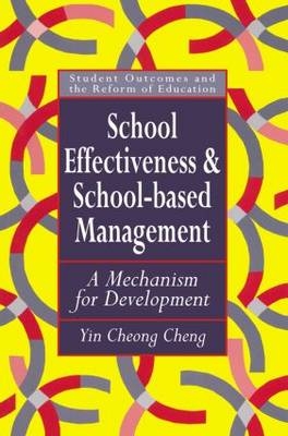 School Effectiveness And School-Based Management - Yin Cheong Cheng