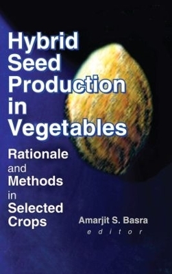 Hybrid Seed Production in Vegetables - Amarjit S. Basra