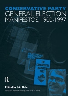 Volume One. Conservative Party General Election Manifestos 1900-1997 - 