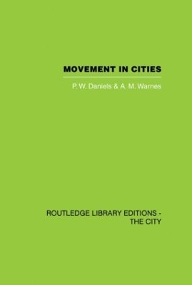 Movement in Cities - P.W. Daniels, A.M. Warnes