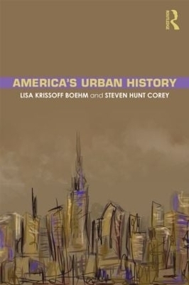 America's Urban History - Lisa Krissoff Boehm, Steven H. Corey