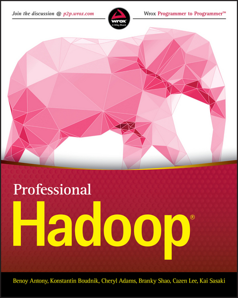 Professional Hadoop -  Cheryl Adams,  Benoy Antony,  Konstantin Boudnik,  Cazen Lee,  Kai Sasaki,  Branky Shao