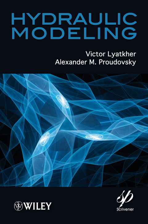 Hydraulic Modeling - Victor M. Lyatkher, Alexander M. Proudovsky