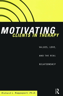 Motivating Clients in Therapy - Richard L. Rappaport